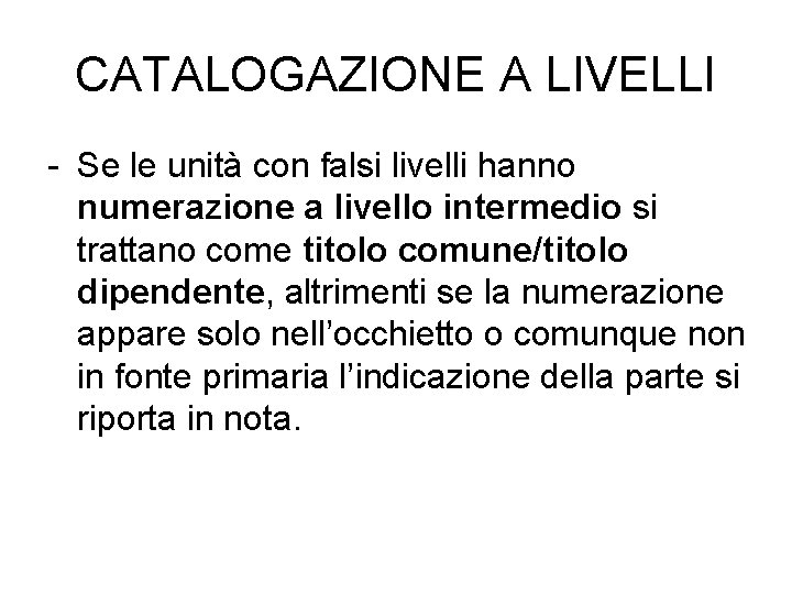 CATALOGAZIONE A LIVELLI - Se le unità con falsi livelli hanno numerazione a livello