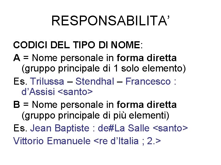 RESPONSABILITA’ CODICI DEL TIPO DI NOME: A = Nome personale in forma diretta (gruppo