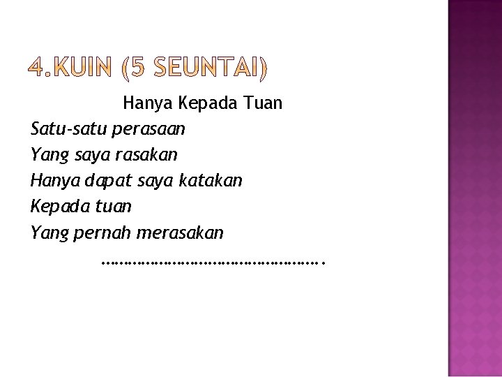 Hanya Kepada Tuan Satu-satu perasaan Yang saya rasakan Hanya dapat saya katakan Kepada tuan