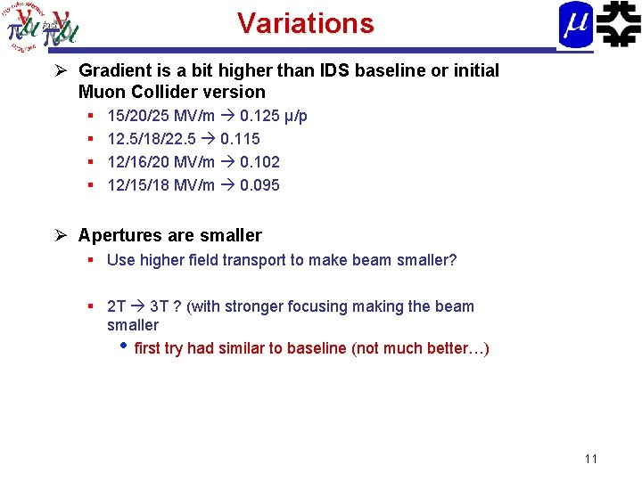 Variations Ø Gradient is a bit higher than IDS baseline or initial Muon Collider