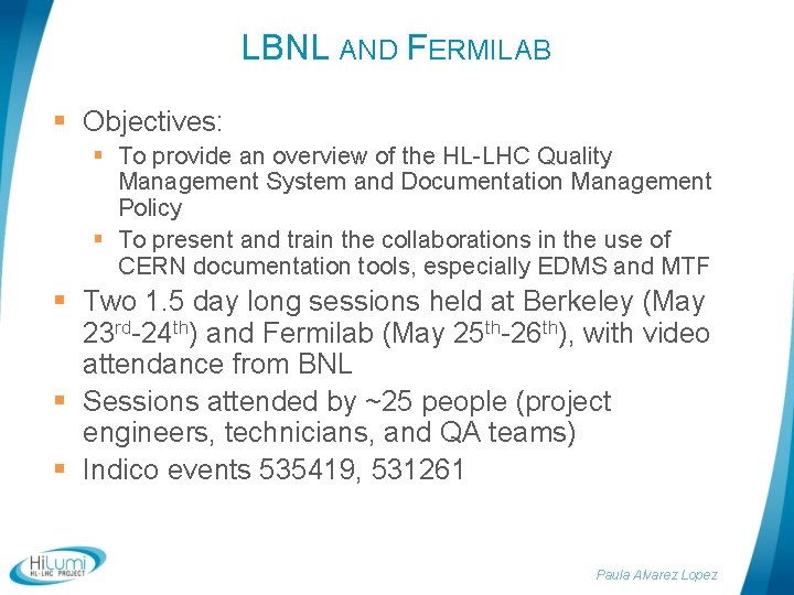 LBNL AND FERMILAB § Objectives: § To provide an overview of the HL-LHC Quality