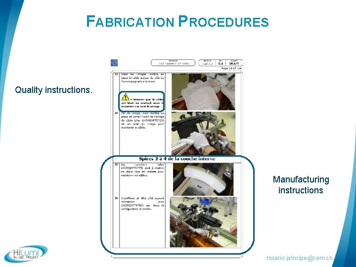 FABRICATION PROCEDURES Quality instructions. Manufacturing instructions rosario. principe@cern. ch 