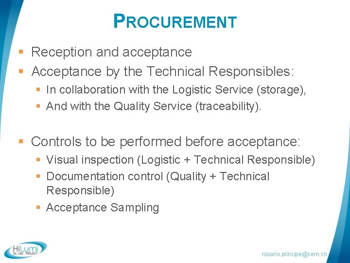 PROCUREMENT § Reception and acceptance § Acceptance by the Technical Responsibles: § In collaboration