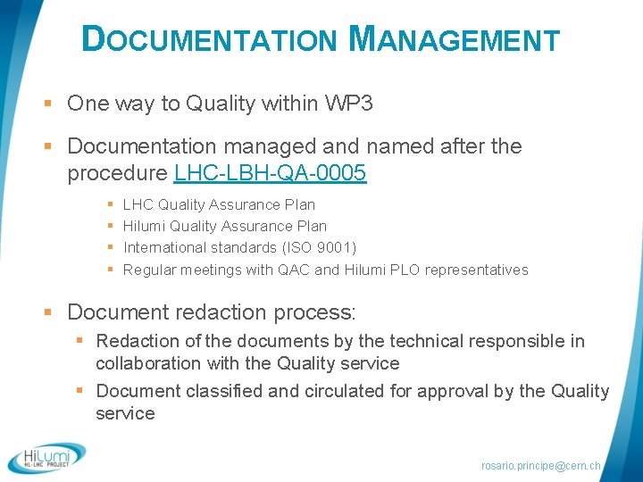 DOCUMENTATION MANAGEMENT § One way to Quality within WP 3 § Documentation managed and