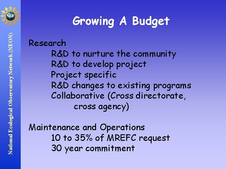 National Ecological Observatory Network (NEON) Growing A Budget Research R&D to nurture the community