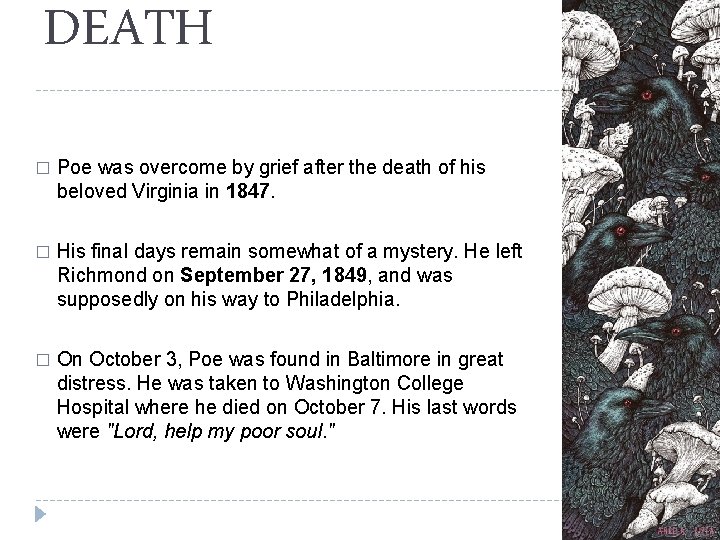 DEATH � Poe was overcome by grief after the death of his beloved Virginia