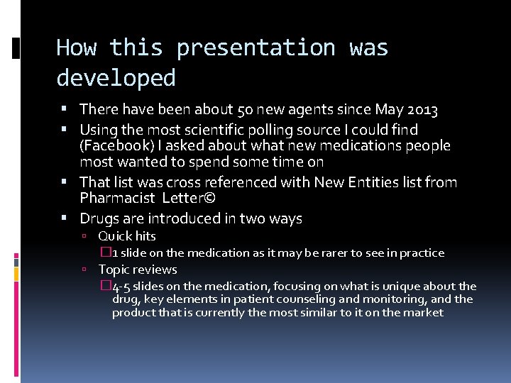 How this presentation was developed There have been about 50 new agents since May