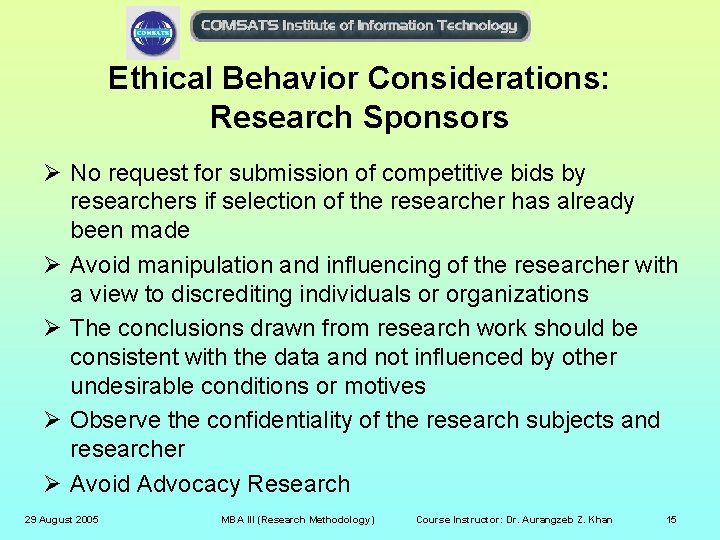 Ethical Behavior Considerations: Research Sponsors Ø No request for submission of competitive bids by