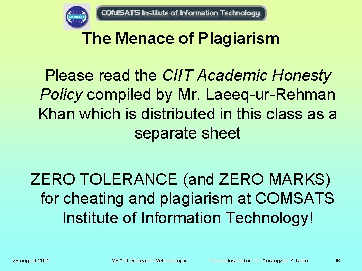 The Menace of Plagiarism Please read the CIIT Academic Honesty Policy compiled by Mr.