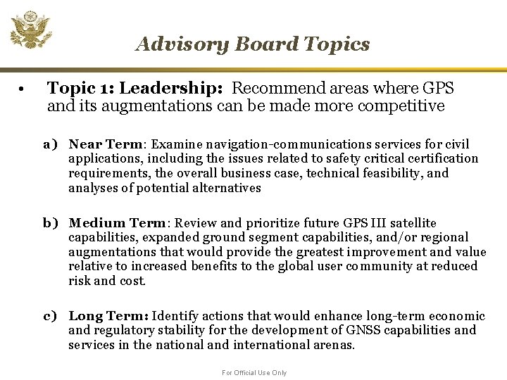 Advisory Board Topics • Topic 1: Leadership: Recommend areas where GPS and its augmentations