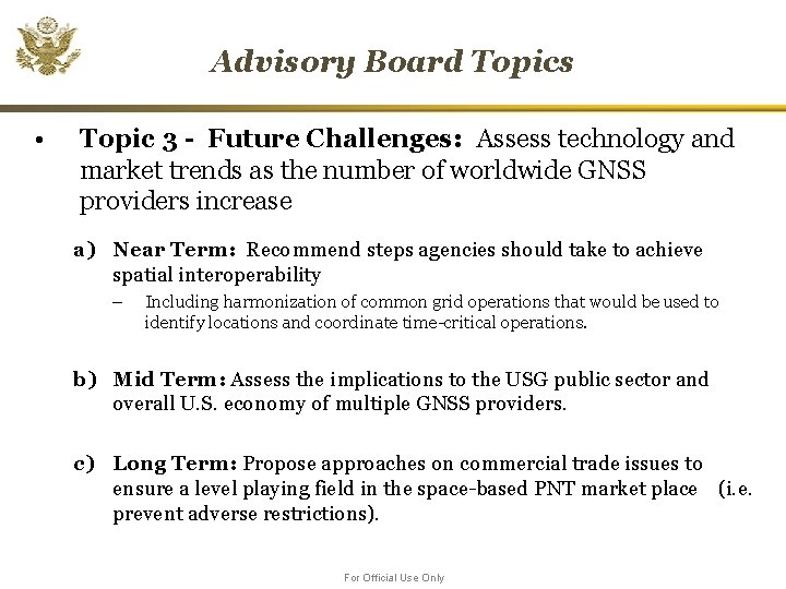 Advisory Board Topics • Topic 3 - Future Challenges: Assess technology and market trends