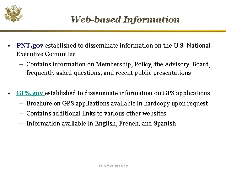 Web-based Information • PNT. gov established to disseminate information on the U. S. National