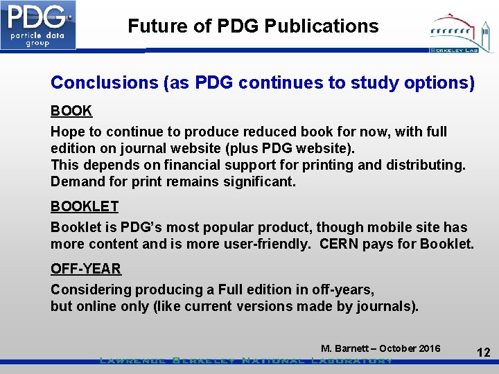 Future of PDG Publications Conclusions (as PDG continues to study options) BOOK Hope to