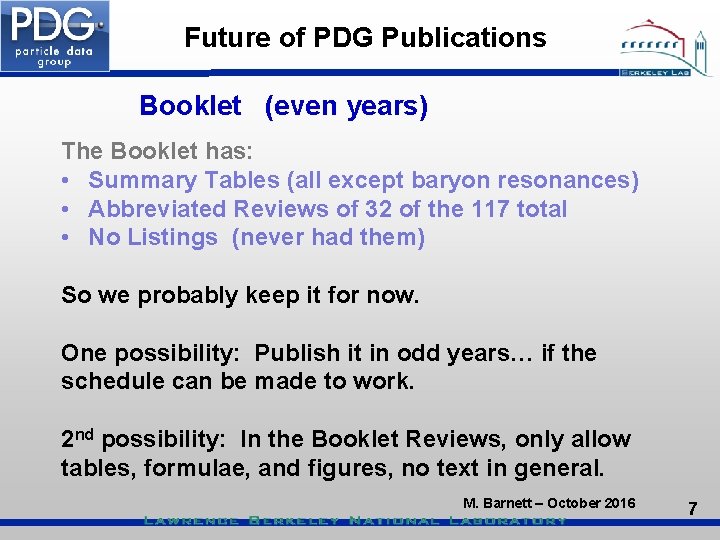 Future of PDG Publications Booklet (even years) The Booklet has: • Summary Tables (all