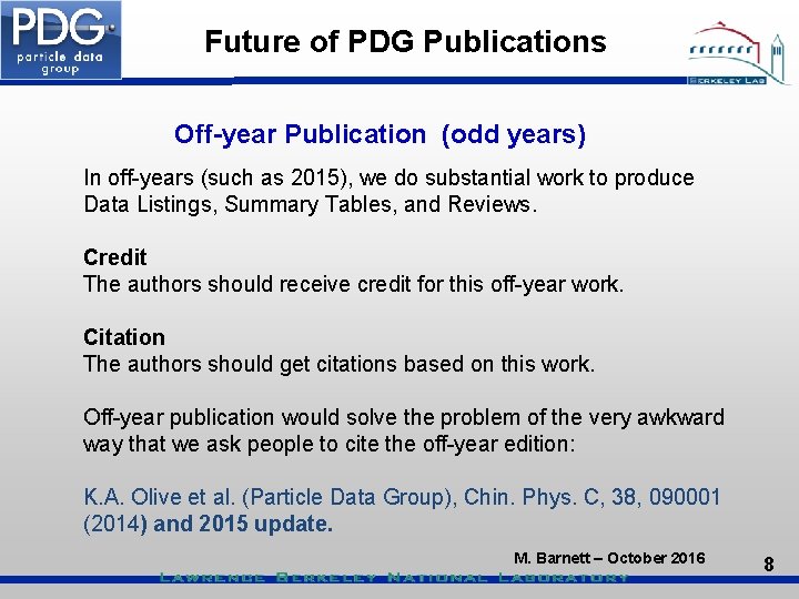 Future of PDG Publications Off-year Publication (odd years) In off-years (such as 2015), we