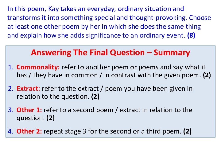 In this poem, Kay takes an everyday, ordinary situation and transforms it into something