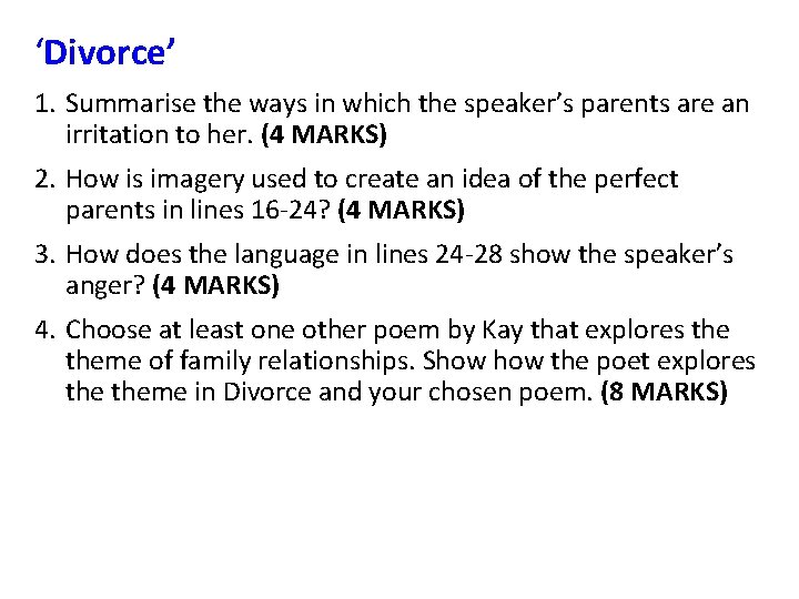 ‘Divorce’ 1. Summarise the ways in which the speaker’s parents are an irritation to