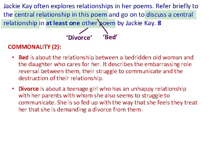 Jackie Kay often explores relationships in her poems. Refer briefly to the central relationship