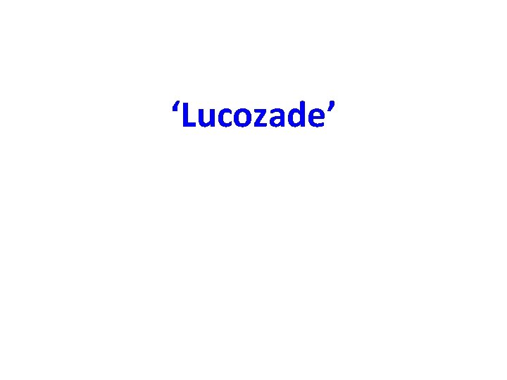 ‘Lucozade’ 