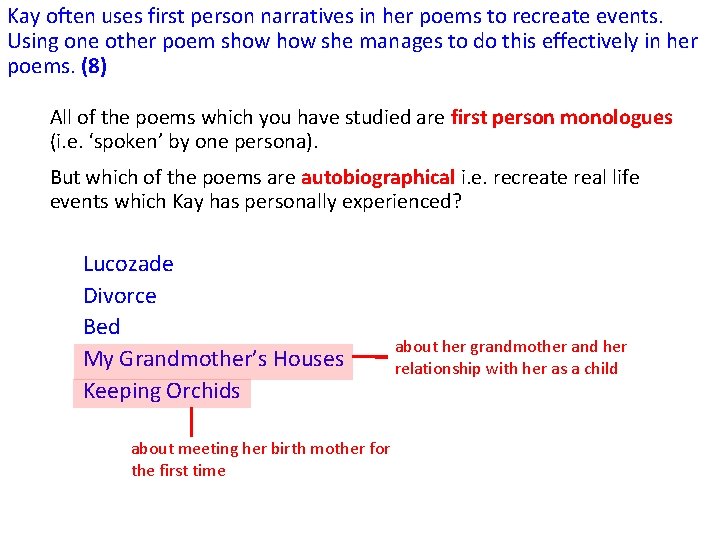 Kay often uses first person narratives in her poems to recreate events. Using one