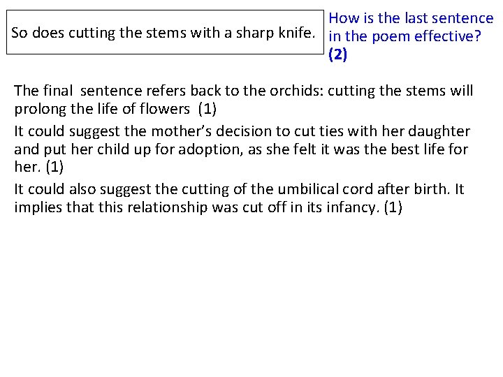How is the last sentence So does cutting the stems with a sharp knife.