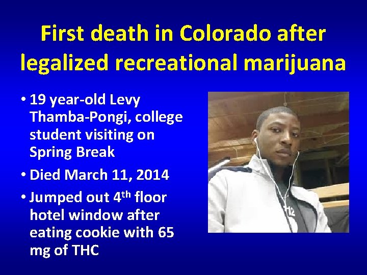 First death in Colorado after legalized recreational marijuana • 19 year-old Levy Thamba-Pongi, college