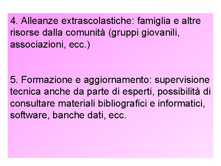 4. Alleanze extrascolastiche: famiglia e altre risorse dalla comunità (gruppi giovanili, associazioni, ecc. )