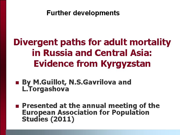 Further developments Divergent paths for adult mortality in Russia and Central Asia: Evidence from
