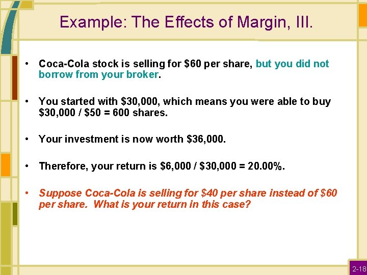 Example: The Effects of Margin, III. • Coca-Cola stock is selling for $60 per