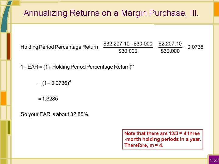 Annualizing Returns on a Margin Purchase, III. Note that there are 12/3 = 4