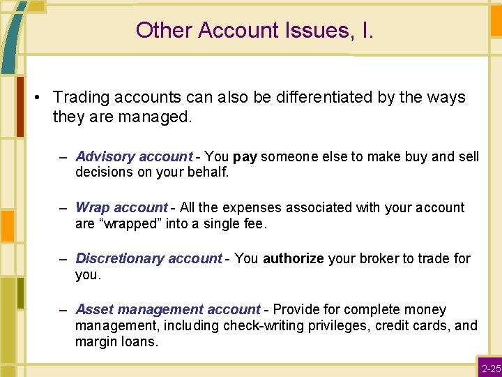 Other Account Issues, I. • Trading accounts can also be differentiated by the ways