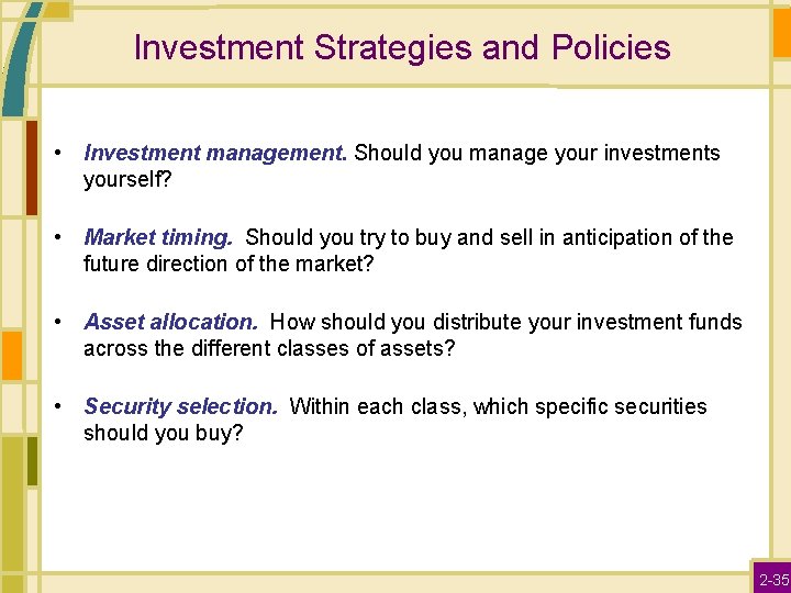 Investment Strategies and Policies • Investment management. Should you manage your investments yourself? •