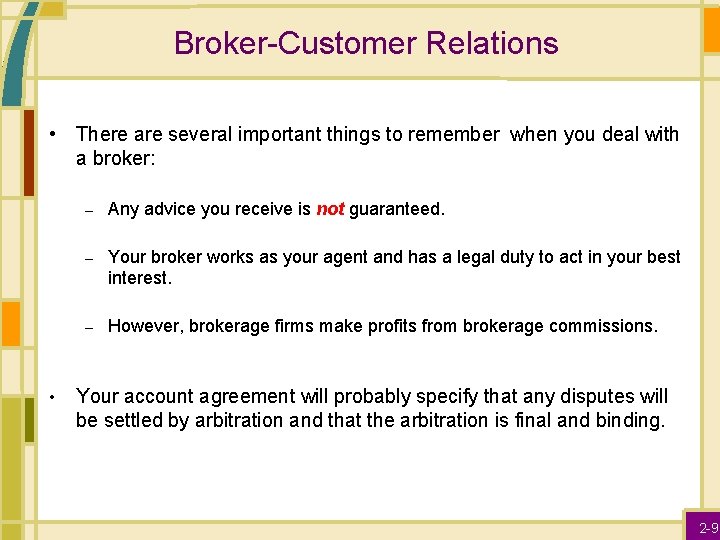 Broker-Customer Relations • There are several important things to remember when you deal with