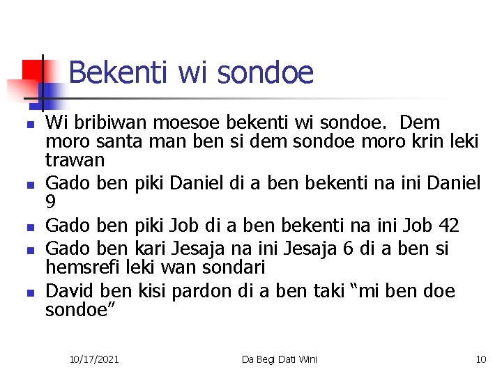 Bekenti wi sondoe n n n Wi bribiwan moesoe bekenti wi sondoe. Dem moro