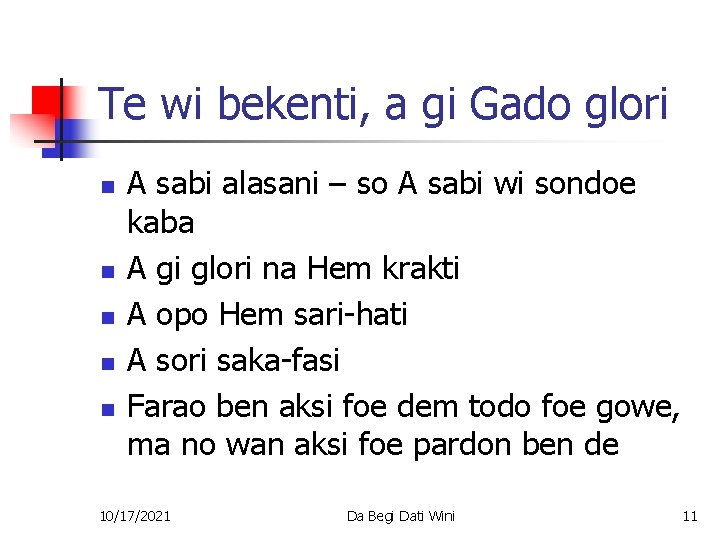 Te wi bekenti, a gi Gado glori n n n A sabi alasani –