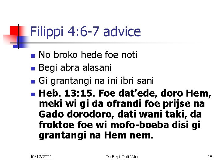 Filippi 4: 6 -7 advice n n No broko hede foe noti Begi abra