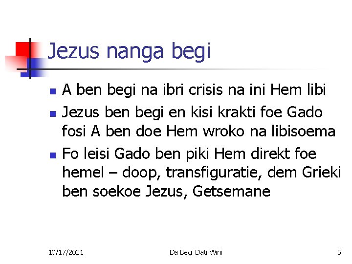 Jezus nanga begi n n n A ben begi na ibri crisis na ini