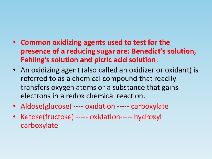  • Common oxidizing agents used to test for the presence of a reducing