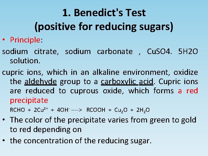 1. Benedict's Test (positive for reducing sugars) • Principle: sodium citrate, sodium carbonate ,