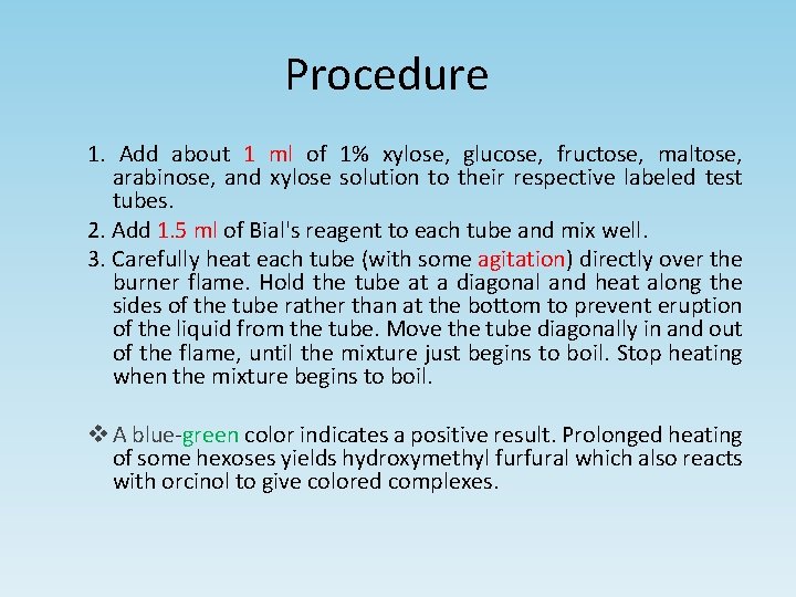 Procedure 1. Add about 1 ml of 1% xylose, glucose, fructose, maltose, arabinose, and