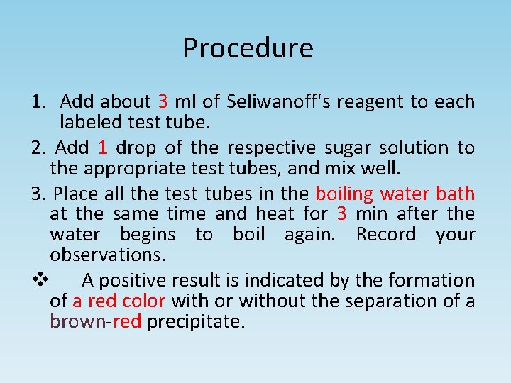 Procedure 1. Add about 3 ml of Seliwanoff's reagent to each labeled test tube.