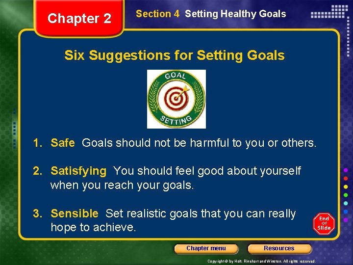 Chapter 2 Section 4 Setting Healthy Goals Six Suggestions for Setting Goals 1. Safe