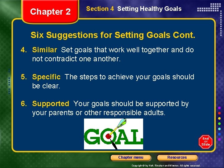 Chapter 2 Section 4 Setting Healthy Goals Six Suggestions for Setting Goals Cont. 4.