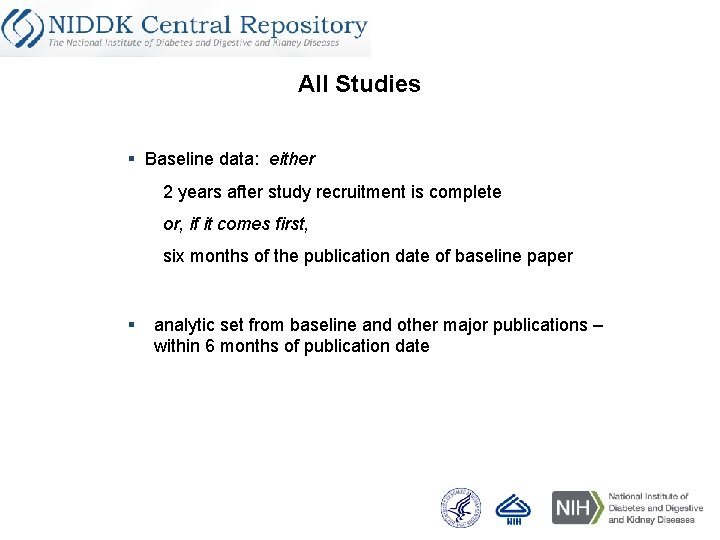 All Studies § Baseline data: either 2 years after study recruitment is complete or,
