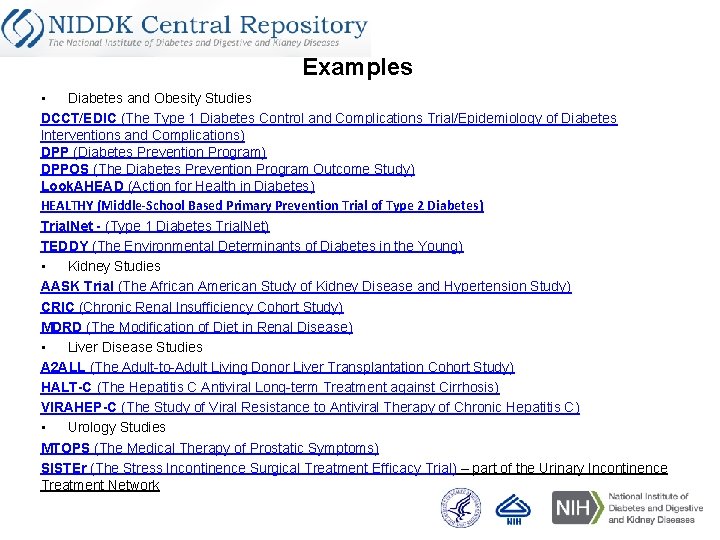 Examples • Diabetes and Obesity Studies DCCT/EDIC (The Type 1 Diabetes Control and Complications