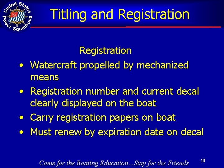 Titling and Registration • • Registration Watercraft propelled by mechanized means Registration number and
