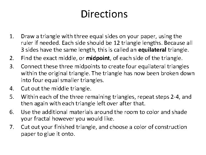 Directions 1. 2. 3. 4. 5. 6. 7. Draw a triangle with three equal