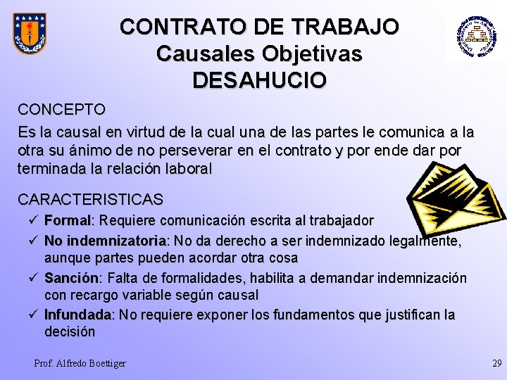 CONTRATO DE TRABAJO Causales Objetivas DESAHUCIO CONCEPTO Es la causal en virtud de la