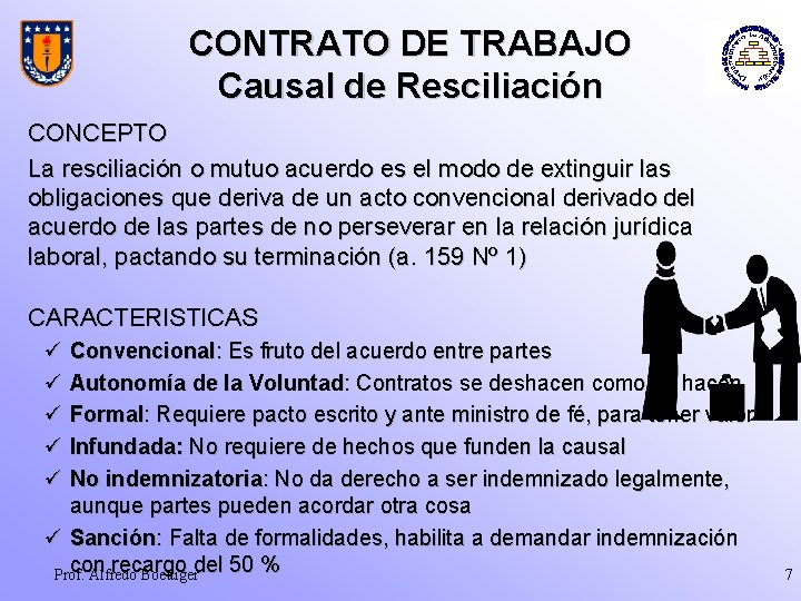 CONTRATO DE TRABAJO Causal de Resciliación CONCEPTO La resciliación o mutuo acuerdo es el