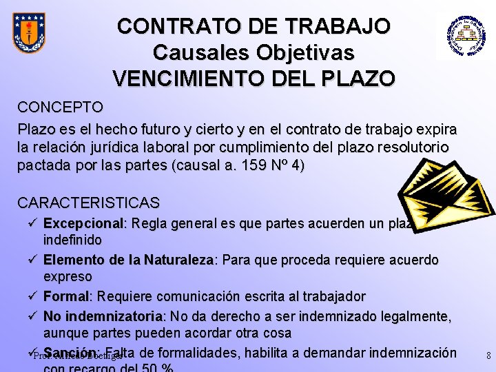 CONTRATO DE TRABAJO Causales Objetivas VENCIMIENTO DEL PLAZO CONCEPTO Plazo es el hecho futuro